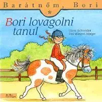 Rozprávky Barátnőm, Bori: Bori lovagolni tanul - Liane Schneider,Eva Wenzel-Bürger