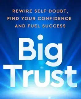 Motivačná literatúra Big Trust - Dr Shade Zahrai,Philip Faysal Sekkouah