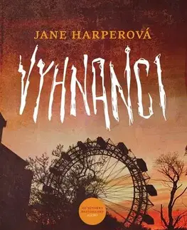 Detektívky, trilery, horory Vyhnanci - Jane Harperová,Alžběta Kalinová