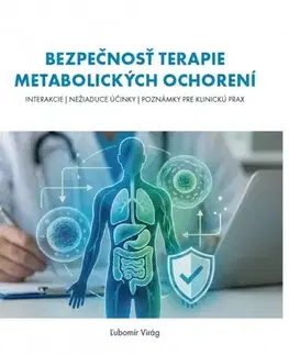 Medicína - ostatné Bezpečnosť terapie metabolických ochorení - Ľubomír Virág