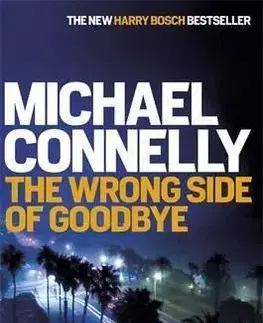 Cudzojazyčná literatúra The Wrong Side of Goodbye - Michael Connelly