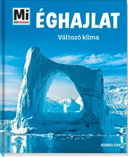 Geografia, svet Éghajlat - Változó klíma - Mi Micsoda - Manfred Baur