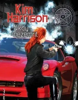Sci-fi a fantasy Nikdy nezemřít - Kim Harrison