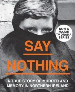 Fejtóny, rozhovory, reportáže Say Nothing - Patrick Radden Keefe
