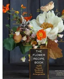 Ručné práce - ostatné Flower Recipe Book - Jill Rizzo,Alethea Harampolis