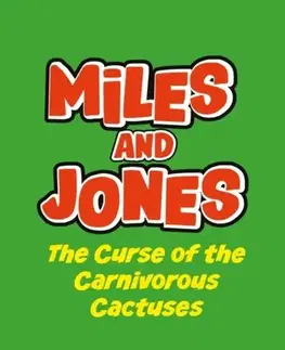 Beletria - ostatné Miles and Jones: The Curse of the Carnivorous Cactuses - Smith Sam