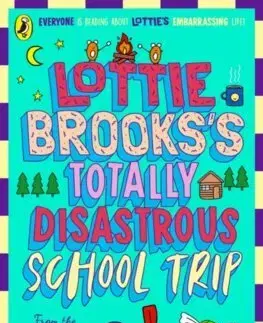 Pre dievčatá Lottie Brooks's Totally Disastrous School-Trip - Katie Kirby