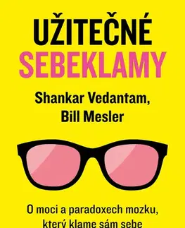 Psychológia, etika Užitečné sebeklamy - Bill Mesler