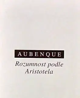 Filozofia Rozumnost podle Aristotela - Pierre Aubenque