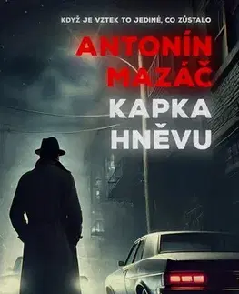 Detektívky, trilery, horory Kapka hněvu - Antonín Mazáč