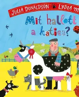 Rozprávky Mit hallott a katica? - Julia Donaldson,Lydia Monks,Gábor Zsigmond Papp