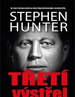 Detektívky, trilery, horory Třetí výstřel - Stephen Hunter