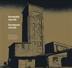 História - ostatné Evropský Gulag / European Gulag - Kolektív autorov