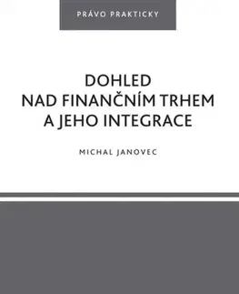 Právo ČR Dohled nad finančním trhem a jeho integrace - Michal Janovec