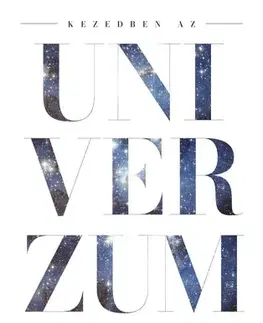 Astronómia, vesmír, fyzika Kezedben az univerzum - Christophe Galfard