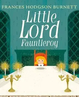 Rozprávky Little Lord Fauntleroy - Frances Hodgson Burnett