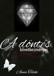 Svetová beletria A döntés következményei - Anna Teleki