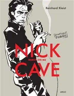 Biografie - ostatné Nick Cave, Mercy On Me - Reinhard Kleist