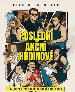 Film - encyklopédie, ročenky Poslední akční hrdinové - Nick de Semlyen,Petr K. Tychtl
