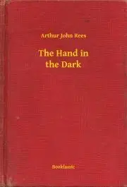 Svetová beletria The Hand in the Dark - Rees Arthur John