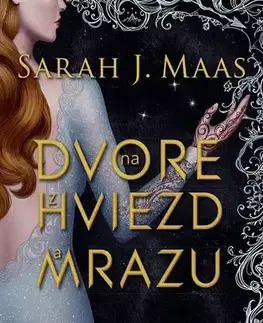 Sci-fi a fantasy Na dvore z hviezd a mrazu - Sarah J. Maas