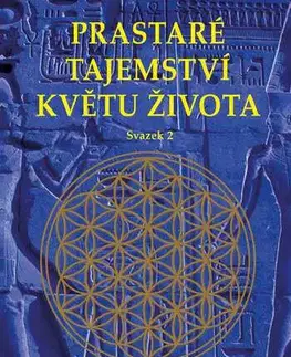 Duchovný rozvoj Prastaré tajemství květu života - sv. 2 - Drunvalo Melchizedek