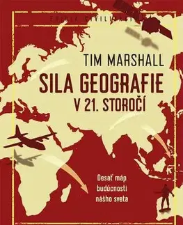Sociológia, etnológia Sila geografie v 21. storočí - Tim Marshall