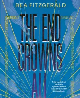 Sci-fi a fantasy The end crowns all - Harcolj a szerelemért! - Éldekorált kiadás - Bea Fitzgerald