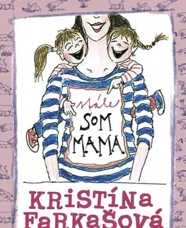 Rodičovstvo, rodina Stále som mama - Kristína Farkašová Tormová