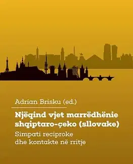 Pre vysoké školy Njëqind vjet marrëdhënie shqiptaro-çeko(sllovake) - Adrian Brisku