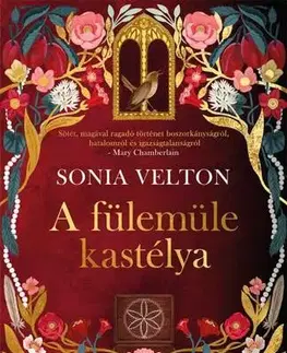 Historické romány A fülemüle kastélya - Sonia Velton,Ingrid Alexovics
