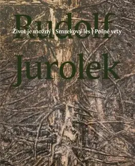 Slovenská poézia Život je možný. Smrekový les. Poľné vety - Rudolf Jurolek