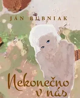 Slovenská poézia Nekonečno v nás - Ján Bubniak
