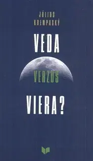 Odborná a náučná literatúra - ostatné Veda verzus viera? - Július Krempaský