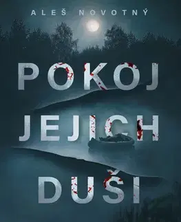Česká beletria Pokoj jejich duši - MUDr. Aleš Novotný