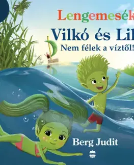 Rozprávky Lengemesék - Vilkó és Lile 5. - Nem félek a víztől! - Judit Berg