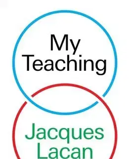 Psychológia, etika My Teaching - Jacques Lacan