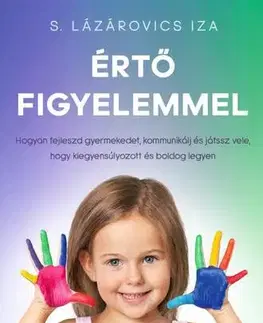 Výchova, cvičenie a hry s deťmi Értő figyelemmel - S. Lázárovics Iza