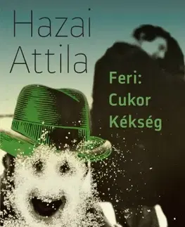 Svetová beletria Feri: Cukor Kékség - Attila Hazai