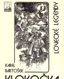 Romantická beletria Klokočka, lovecké legendy - Karel Bartošek