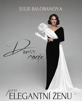 Biznis a kariéra Dress code pro elegantní ženu - Julie Balobanova