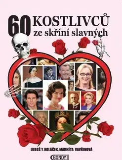 Biografie - ostatné 60 kostlivců ze skříní slavných - Markéta Vavřinová,Luboš Y. Koláček