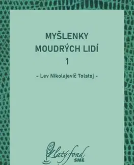 Pre deti a mládež - ostatné Myšlenky moudrých lidí 1 - Lev Nikolajevič Tolstoj