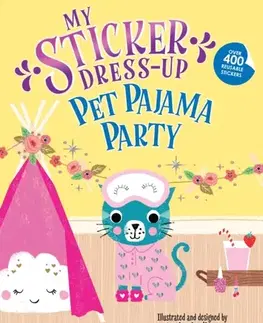 Nalepovačky, vystrihovačky, skladačky My Sticker Dress-Up®: Pet Pajama Party! - Louise Anglicas