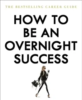 Krása, móda, kozmetika How to be an Overnight Success - Maria Hatzistefanis