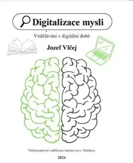 Pedagogika, vzdelávanie, vyučovanie Digitalizace mysli (Vzdělávání v digitální době) - Jozef Vlčej