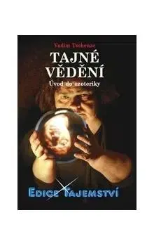 Ezoterika - ostatné Tajné vědení - Vadim Tschenze