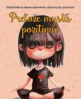 Pre deti a mládež - ostatné Pretože myslíš pozitívne - Alma Gross