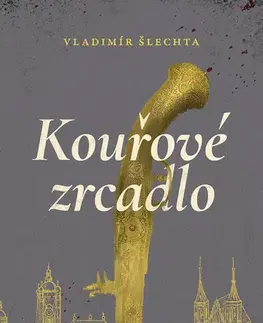 Detektívky, trilery, horory Kouřové zrcadlo - Vladimír Šlechta