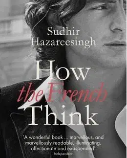 Psychológia, etika How the French Think - Sudhir Hazareesingh